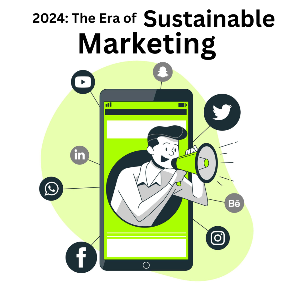 2024: The Era of Sustainable Marketing